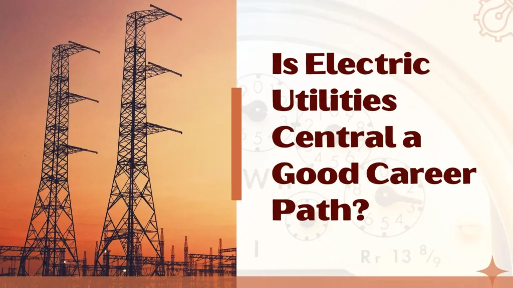 is electric utilities central a good career path