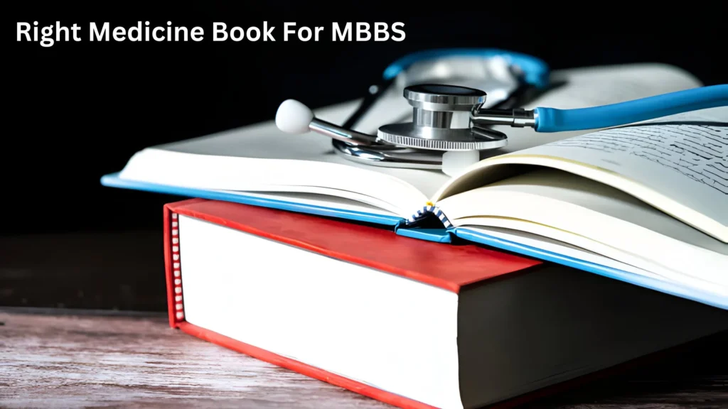 Right Medicine Book For Mbbs
